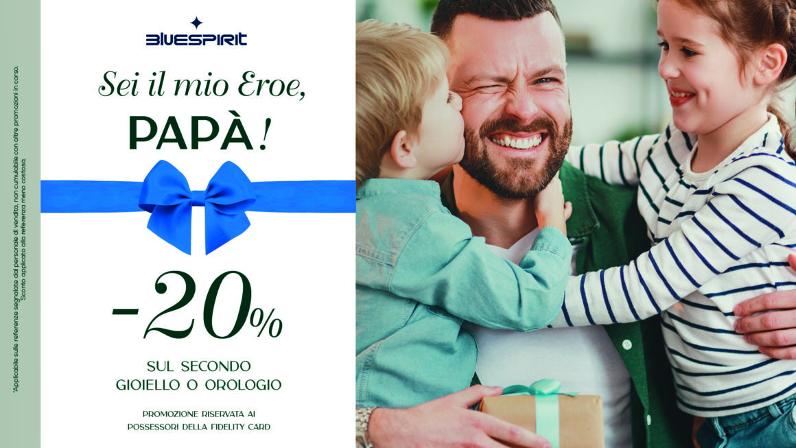 “Festeggia con Bluespirit la Festa del Papà! – promo terminata