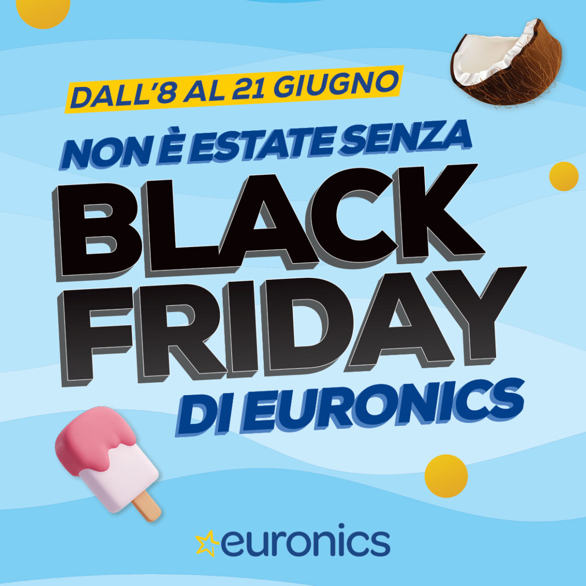 Non è estate senza Black Friday di Euronics! – Promo terminata