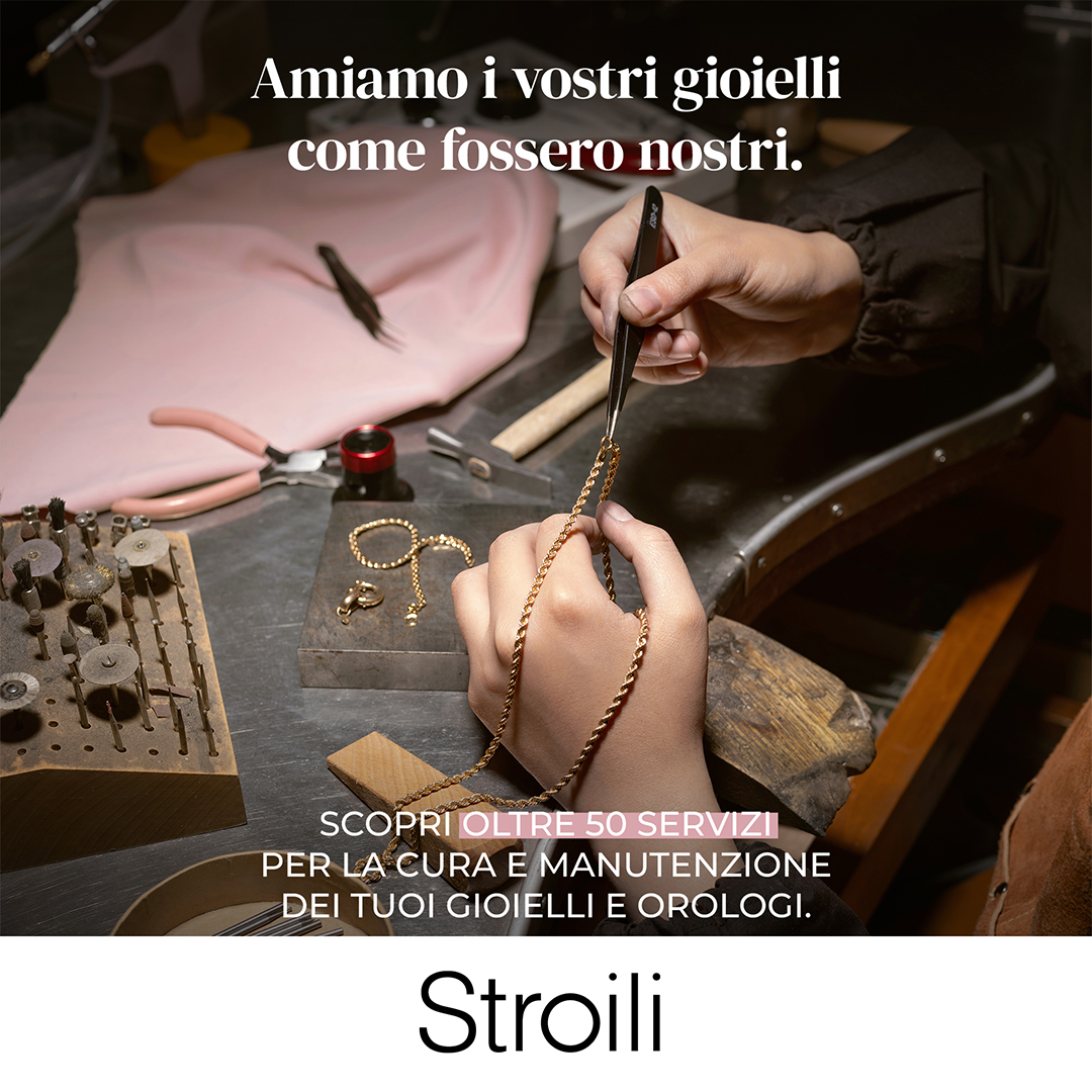 Da Stroili amiamo i vostri gioielli come fossero nostri!