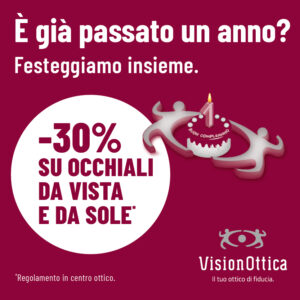 FESTEGGIA IL PRIMO COMPLEANNO CON  VISIONOTTICA – promo terminata