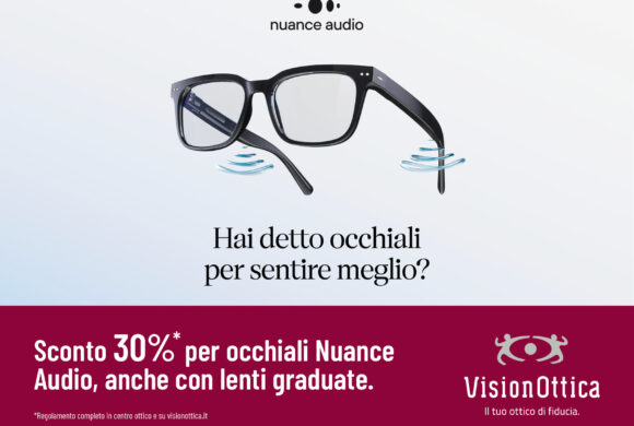 VISIONOTTICA – NUANCE AUDIO GLASSES – PROMO TERMINATA